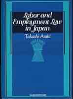 【中古】 Ｌａｂｏｒ　ａｎｄ　ｅｍｐｌｏｙｍｅｎｔ　ｌａｗ　ｉｎ　Ｊａｐａｎ/労働政策研究・研修機構/荒木尚志 Labor and Employment Law in Ja | 荒木 尚志 |本 | 通販 | Amazon